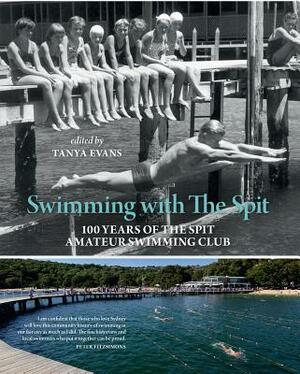 Swimming with the Spit: 100 Years of the Spit Amateur Swimming Club by Tanya Evans