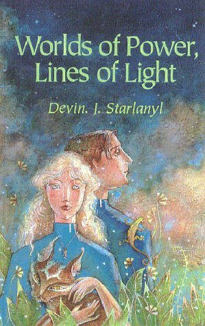 Worlds of Power, Lines of Light by Devin J. Starlanyl