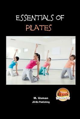 Essentials of Pilates by M. Usman, John Davidson