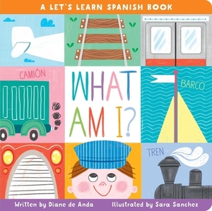 What Am I?: A Let's Learn Spanish Book by Diane de Anda