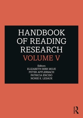 Handbook of Reading Research, Volume V by Patricia Enciso, Elizabeth Birr Moje, Peter P. Afflerbach