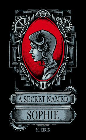 A Secret Named Sophie (Sophie Spencer, #1) by M. Kirin, Kitty Lynn, PLAGUESWORTH