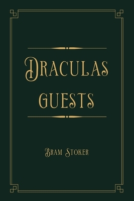 Draculas guests: Gold Deluxe Edition by Bram Stoker