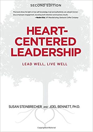 Heart-Centered Leadership: Lead Well, Live Well by Susan Steinbrecher