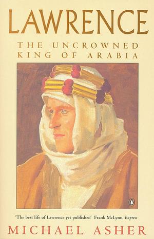 A Prince of Our Disorder: The Life of T. E. Lawrence by John E. Mack