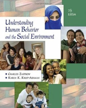 Understanding Human Behavior and the Social Environment by Karen K. Kirst-Ashman, Charles Zastrow