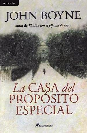 La casa del propósito especial by John Boyne
