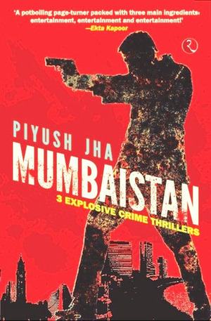 Mumbaistan by Piyush Jha