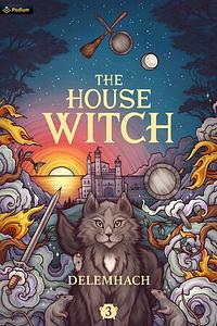 The House Witch 3 by Delemhach