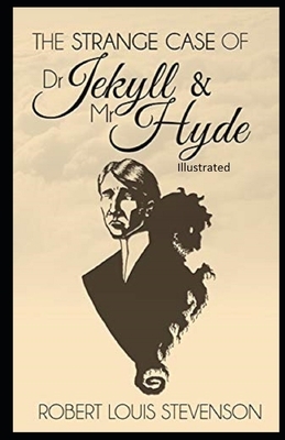 Strange Case of Dr Jekyll and Mr Hyde Illustrated by Robert Louis Stevenson