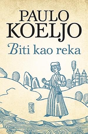 Biti kao reka by Paulo Coelho