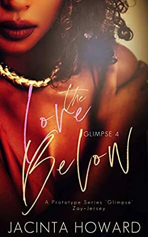 The Love Below: A Prototype Series Glimpse (Zay+Jersey) by Jacinta Howard