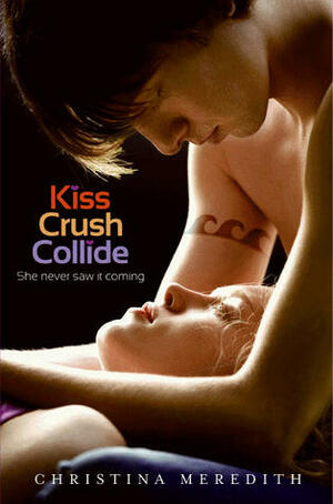 Kiss Crush Collide by Christina Meredith