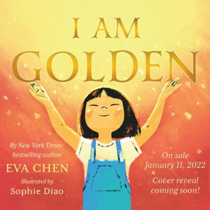 I Am Golden by Eva Chen