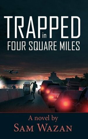 Trapped in Four Square Miles by Ralph Voltz, Sam Wazan