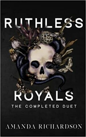 Ruthless Royals: The Completed Duet by Amanda Richardson