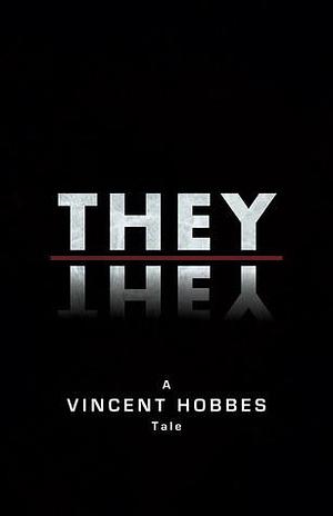 THEY by Vincent Hobbes, Vincent Hobbes