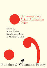 Contemporary Asian Australian Poets by Various, Michelle Cahill, Ivy Alvarez, Adam Aitken, Kim Cheng Boey