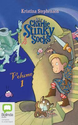 Sir Charlie Stinky Socks: Volume 1 by Kristina Stephenson