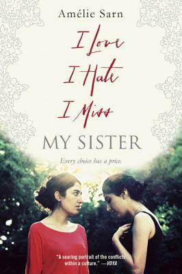 I Love I Hate I Miss My Sister by Amélie Sarn