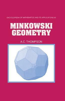 Minkowski Geometry by Anthony C. Thompson, A. C. Thompson