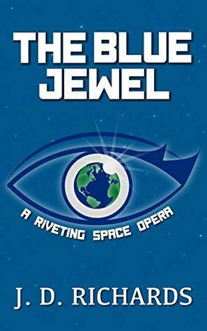 The Blue Jewel: A Riveting Space Opera by J.D. Richards