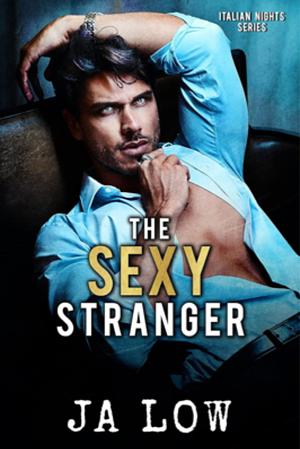 The Sexy Stranger by J.A. Low