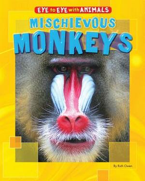 Mischievous Monkeys by Ruth Owen