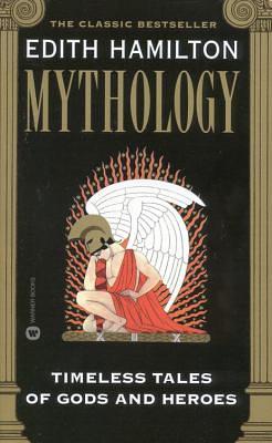 Mythology by Edith Hamilton by Edith Hamilton