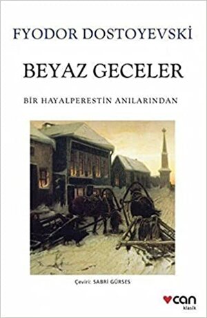 Beyaz Geceler: Bir Hayalperestin Anılarından by Fyodor Dostoevsky