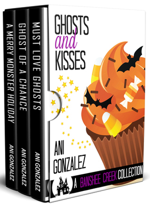 Ghosts and Kisses by Ani Gonzalez