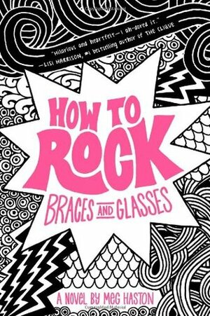 How To Rock Braces and Glasses by Meg Haston