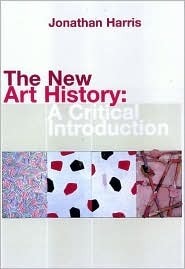 The New Art History: A Critical Introduction by Jonathan Harris