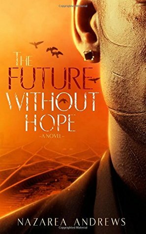 The Future Without Hope by Nazarea Andrews