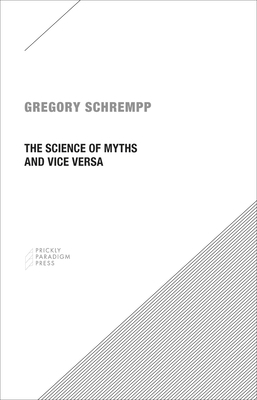 The Science of Myths and Vice Versa by Gregory Schrempp