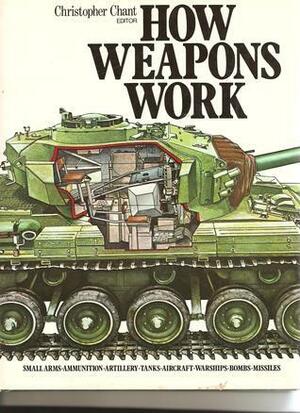 How Weapons Work by Christopher Chant