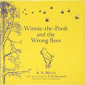 Winnie-the-Pooh: Winnie-the-Pooh and the Wrong Bees by A.A. Milne