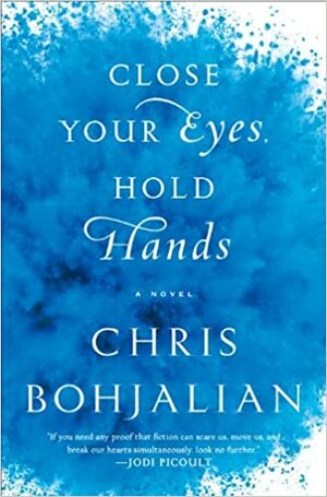 Close Your Eyes, Hold Hands by Chris Bohjalian