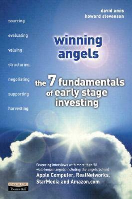 Winning Angels: The 7 Fundamentals of Early Stage Investing by Howard H. Stevenson, David Amis, Howard Stevenson