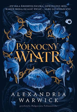 Północny Wiatr by Alexandria Warwick