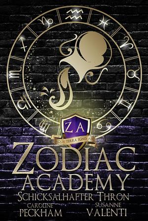 Zodiac Academy 6: Schicksalhafter Thron  by Caroline Peckham, Susanne Valenti