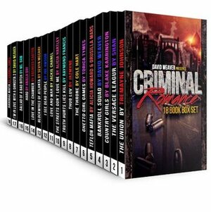 Criminal Romance Boxed Set (18 Book Boxed Set) by Shan, Blake Karrington, torica tymes, Alicia Howard, Raymond Francis, Tremayne Johnson, David Weaver, Cole Hart, Jazmyne, Sevyn McCray