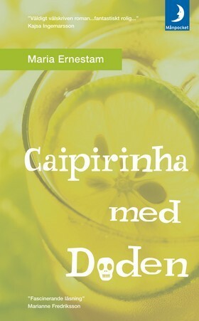 Caipirinha med döden by Maria Ernestam