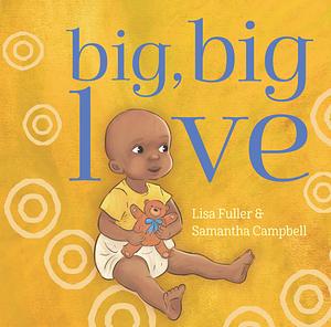 Big Big Love by Lisa Fuller