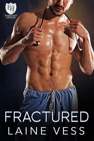 Fractured: An Everyday Heroes World Novel (The Everyday Heroes World) by Laine Vess