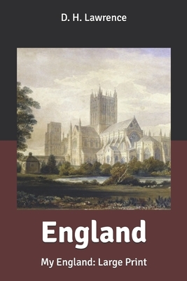 England: My England: Large Print by D.H. Lawrence