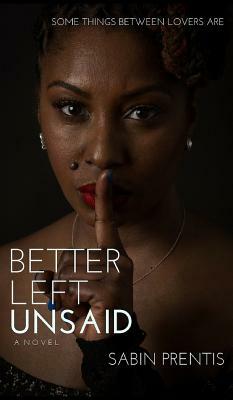 Better Left Unsaid by Sabin Prentis