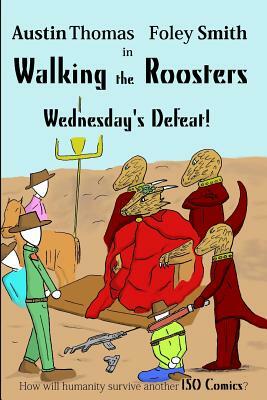 Walking the Roosters: Wednesday's Defeat by Austin Smith