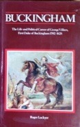 Buckingham: The Life And Political Career Of George Villiers, First Duke Of Buckingham, 1592-1628 by Roger Lockyer