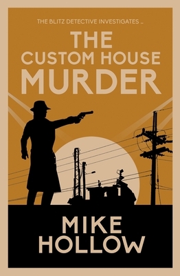 The Custom House Murder by Mike Hollow